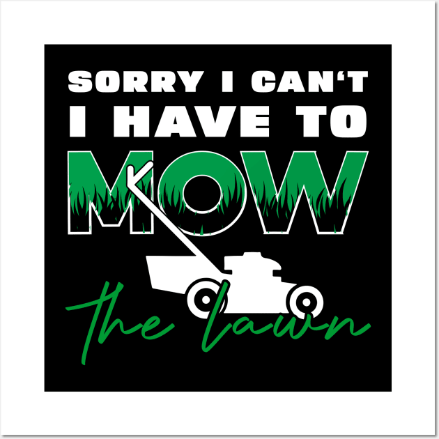 Sorry I Cant I Have To Mow The Lawn Funny Riding Mower Dad Wall Art by DesignergiftsCie